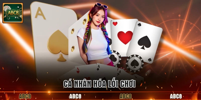 Cá nhân hóa lối chơi 
