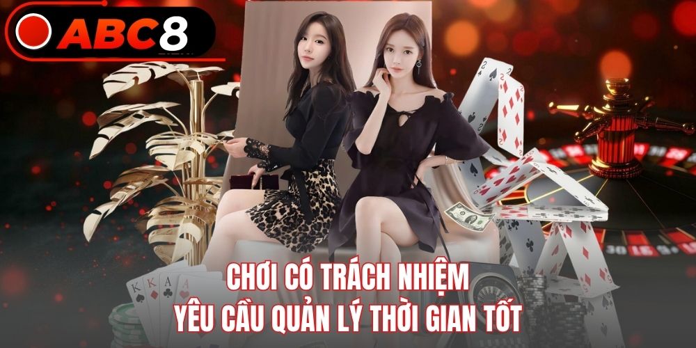 Chơi có trách nhiệm yêu cầu quản lý thời gian tốt